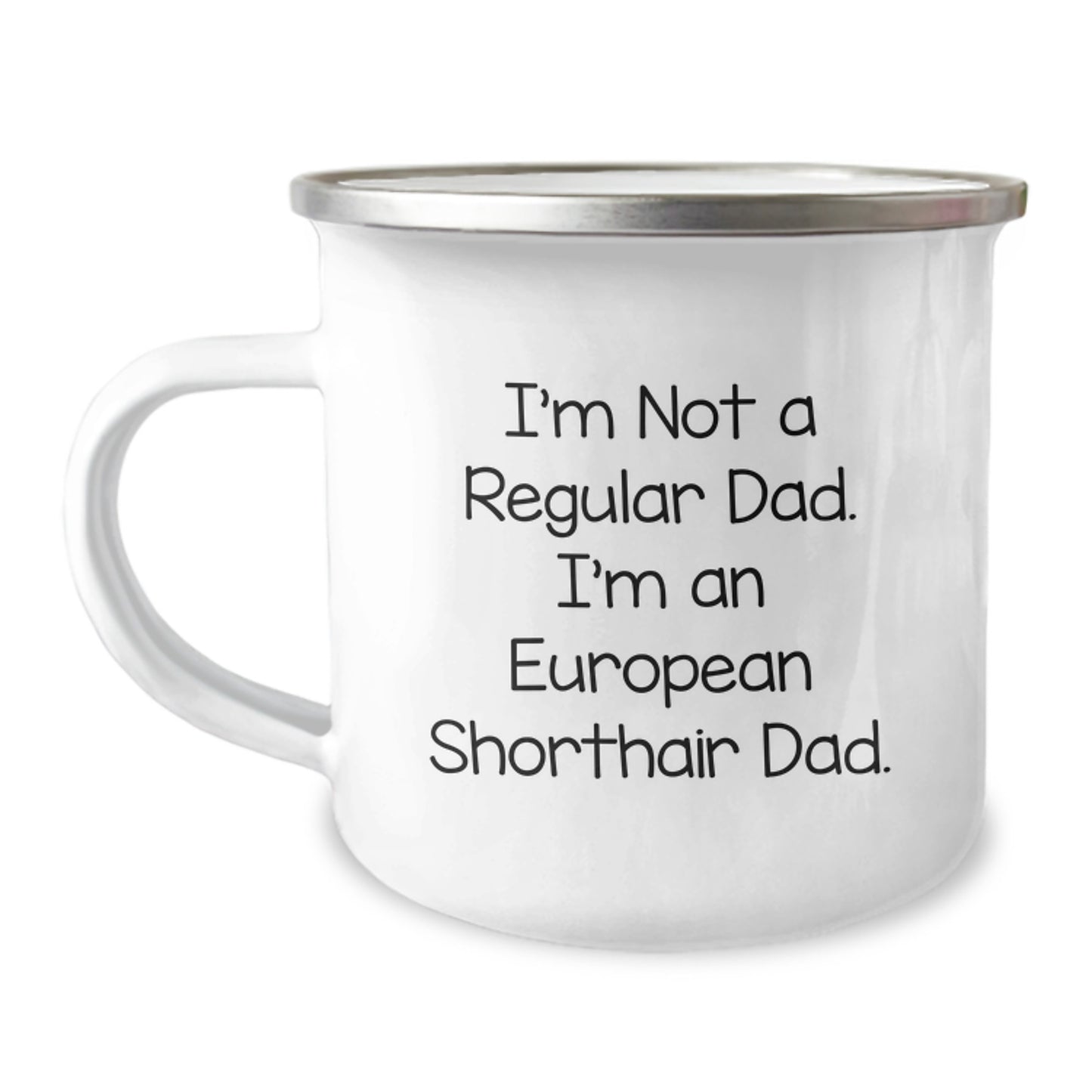 European Shorthair Cat Lover Gifts, I'm Not A Regular Dad, Funny Camping Mug for Birthday from Family, Friends, or Coworkers - Image 1