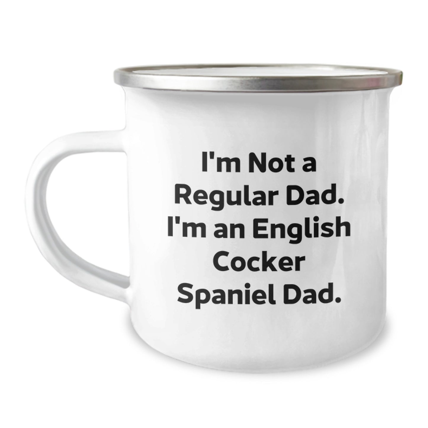 Funny English Cocker Spaniel Dog Dad Gifts from Men to Friends - Birthday Unique Mugs, I'm Not A Regular Dad. I'm An English Cocker Spaniel Dad., Camping Mug for English Cocker Spaniel Dog Lovers - Image 1