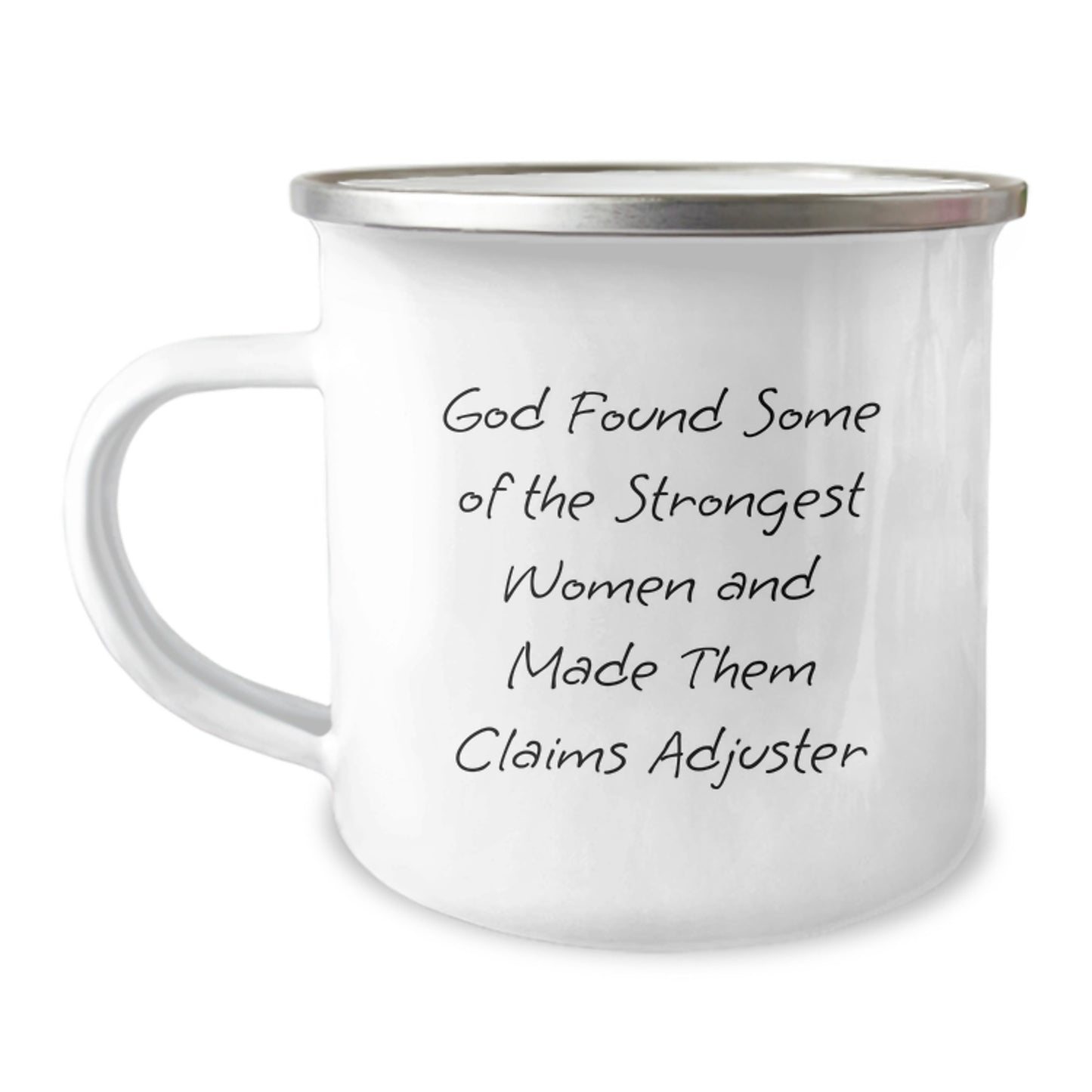 Funny Claims Adjuster Gifts from Friends for Women Graduation Unique Camping Mugs, God Found Strongest Women Made Them Claims Adjuster, 12 oz Stainless Steel with Enamel Finish - Image 1
