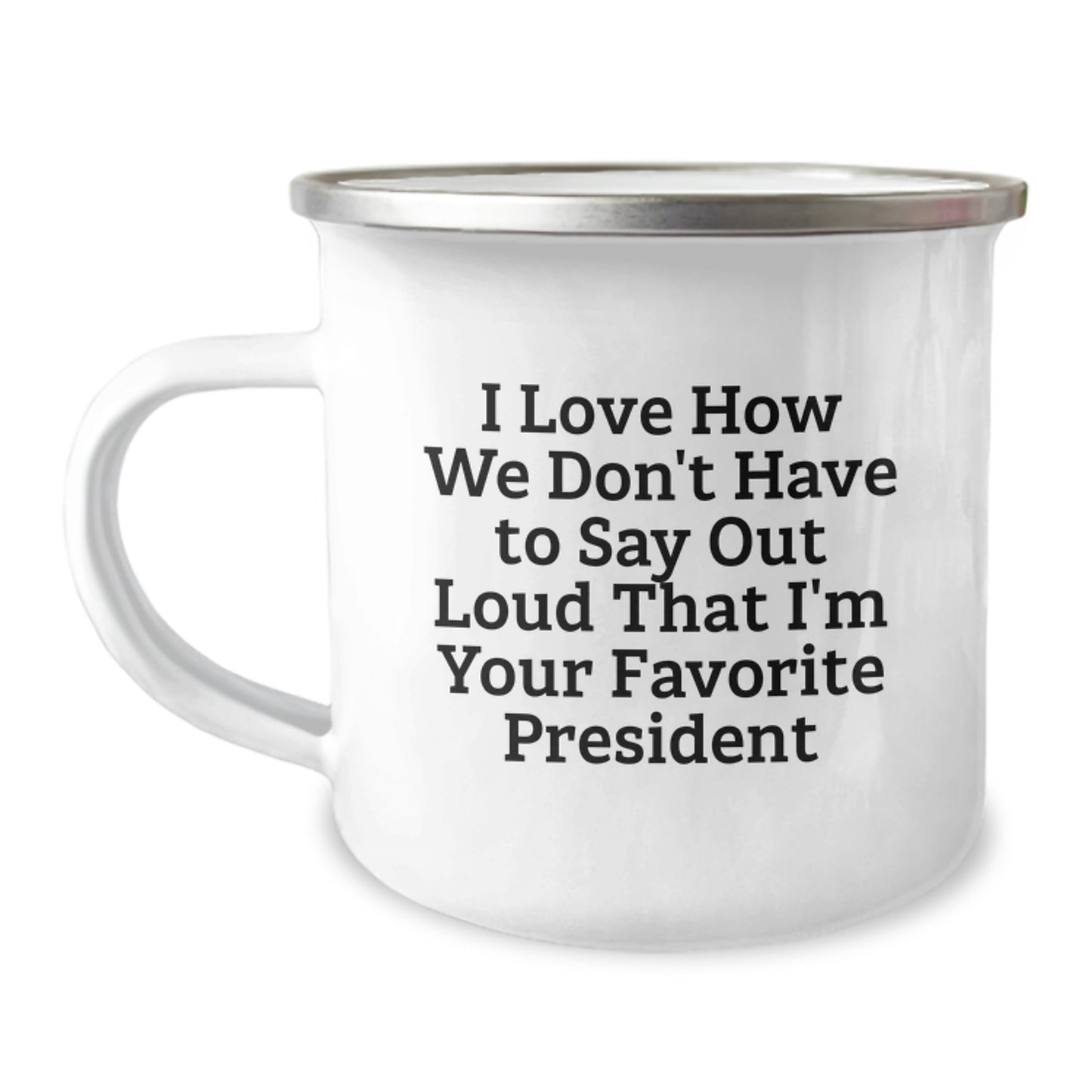 President's Favorite Quote Camping Mug for Graduation Gifts from Friends or Family - Image 1