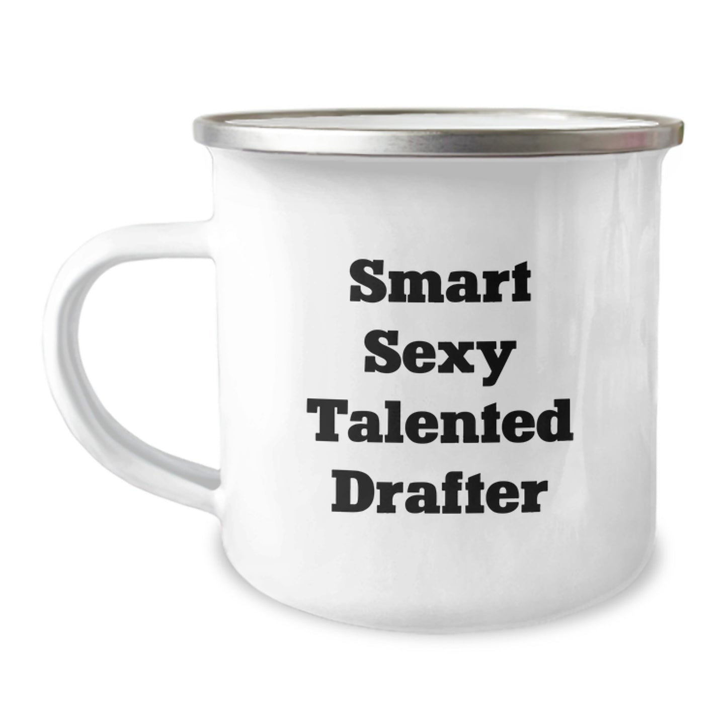 Smart Sexy Talented Drafter Funny Camping Mug Gifts from Men for Birthday, 12 oz Stainless Steel with Enamel Finish, Unique Drafter Humor Gift - Image 1