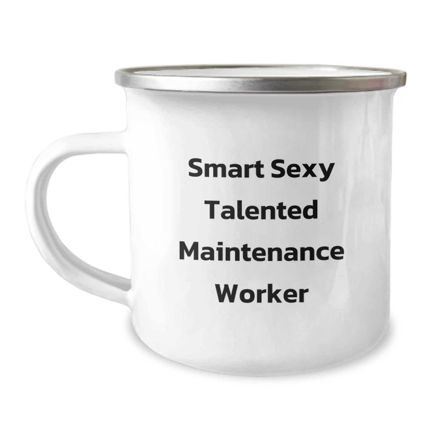 Smart Sexy Talented Maintenance Worker Camping Mug, Funny Birthday Unique Gift from Friends to Maintenance Worker - Image 1
