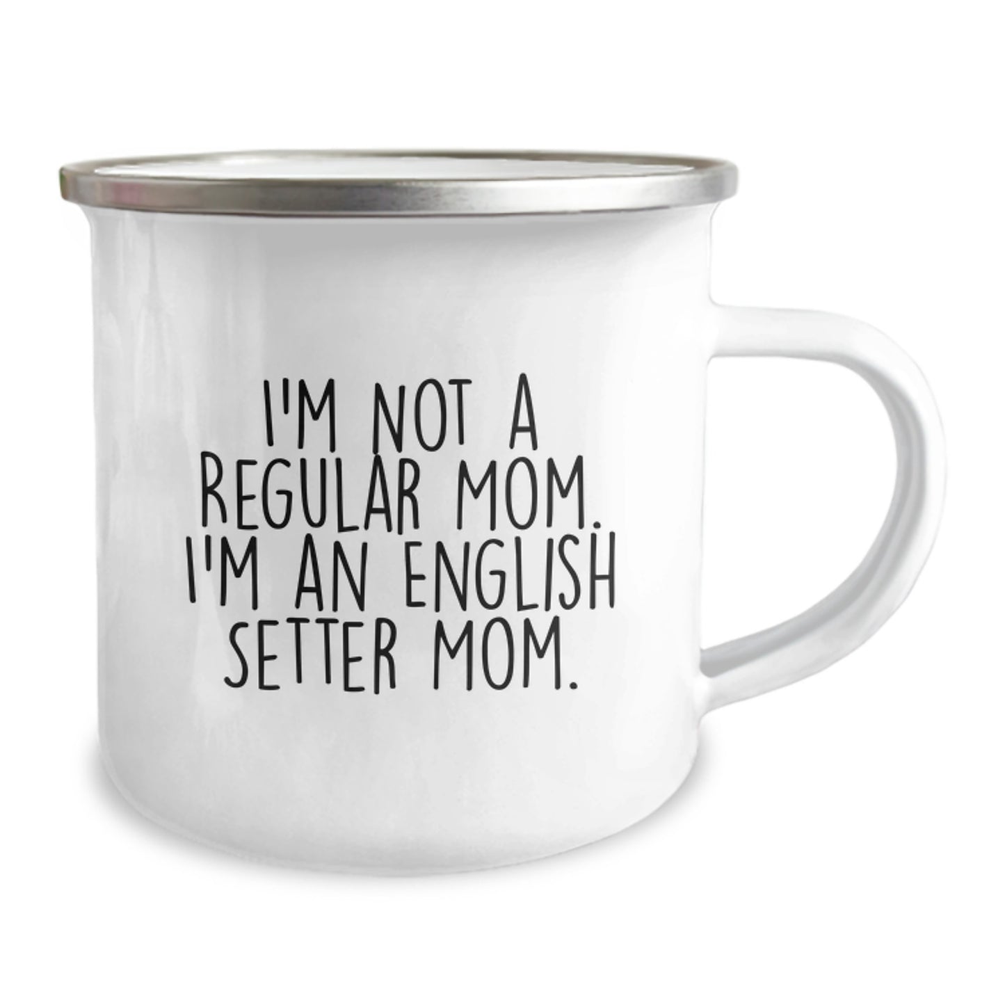 Funny English Setter Dog Gifts, Camping Mugs for English Setter Mom, Gifts from Women to Coworkers, Inspirational Quote 'I'm Not A Regular Mom. I'm An English Setter Mom.' Graduation Unique Gifts - Image 2