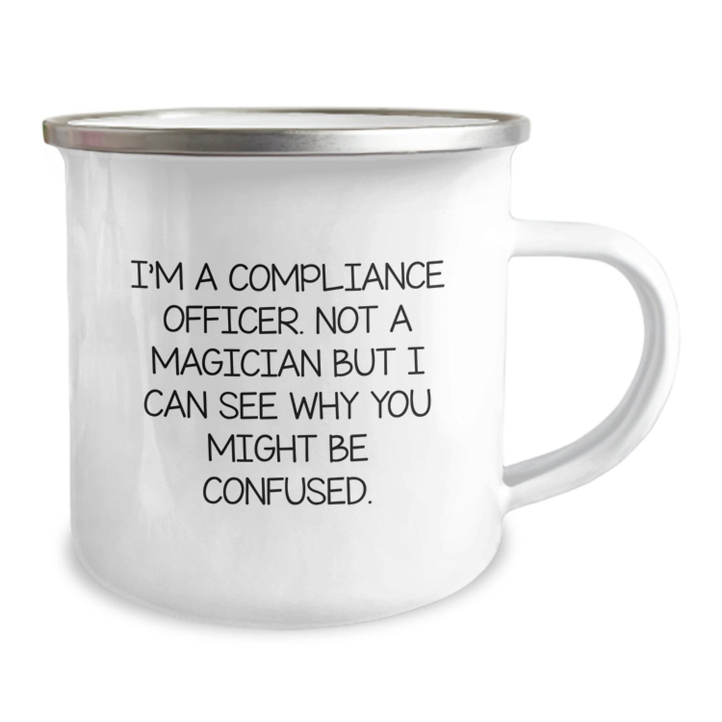 Compliance Officer Gifts from Friends, Unique Camping Mug for Men, 'I'm A Compliance Officer. Not A Magician But I Can See Why You Might Be Confused.' Quote, 12 oz Stainless Steel with Enamel Finish - Image 2