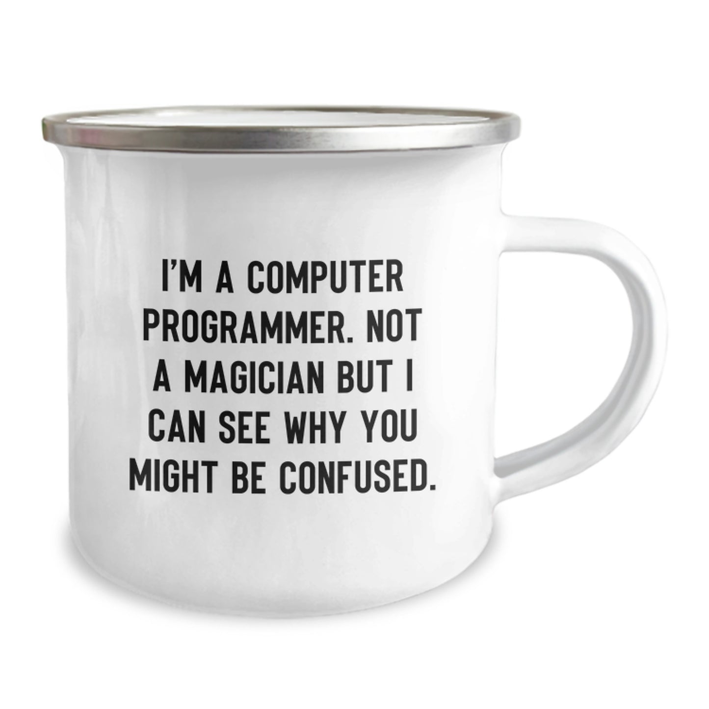 Funny Computer Programmer Gifts from Family, Unique Camping Mug for Graduation, 'I'm A Computer Programmer. Not A Magician But I Can See Why You Might Be Confused.' - Image 2