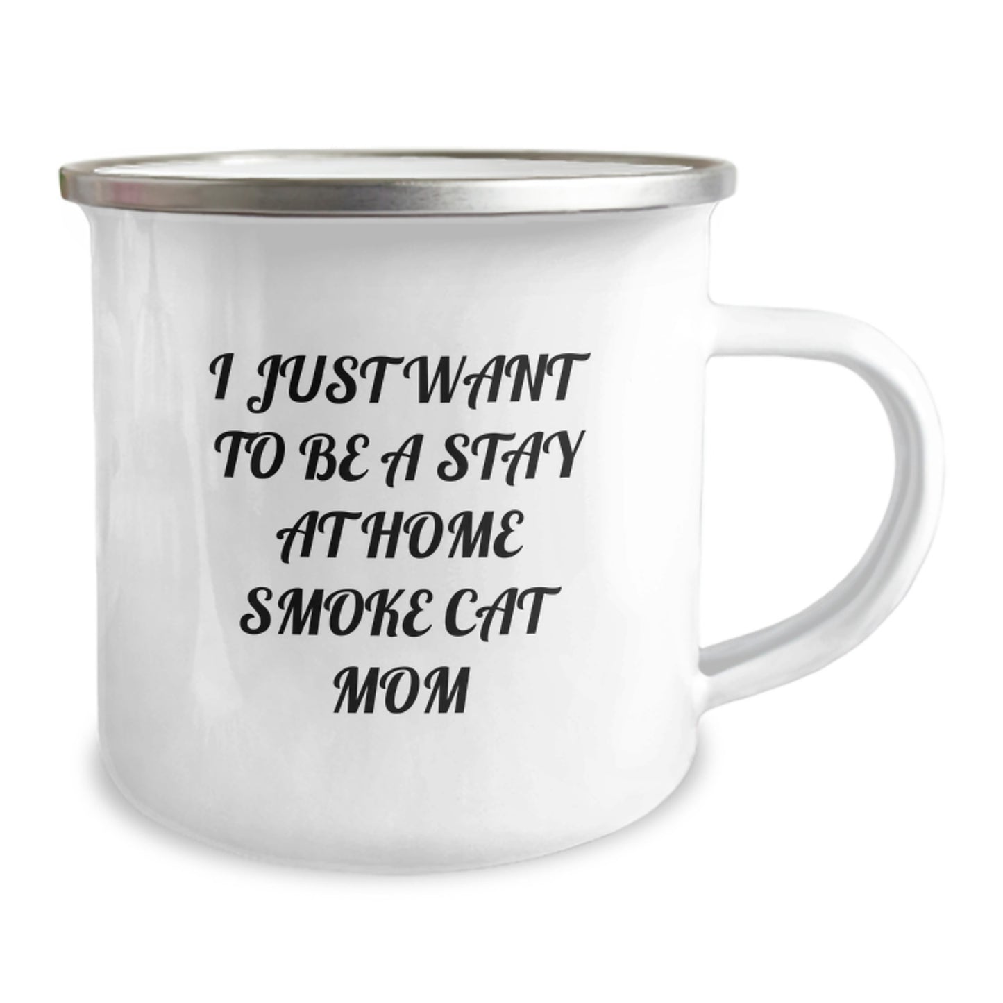 Funny Smoke Cat Mom Gifts, Birthday Unique Gifts from Friends, I Just Want To Be A Stay At Home Smoke Cat Mom Camping Mug, 12 oz Stainless Steel with Enamel Finish - Image 2