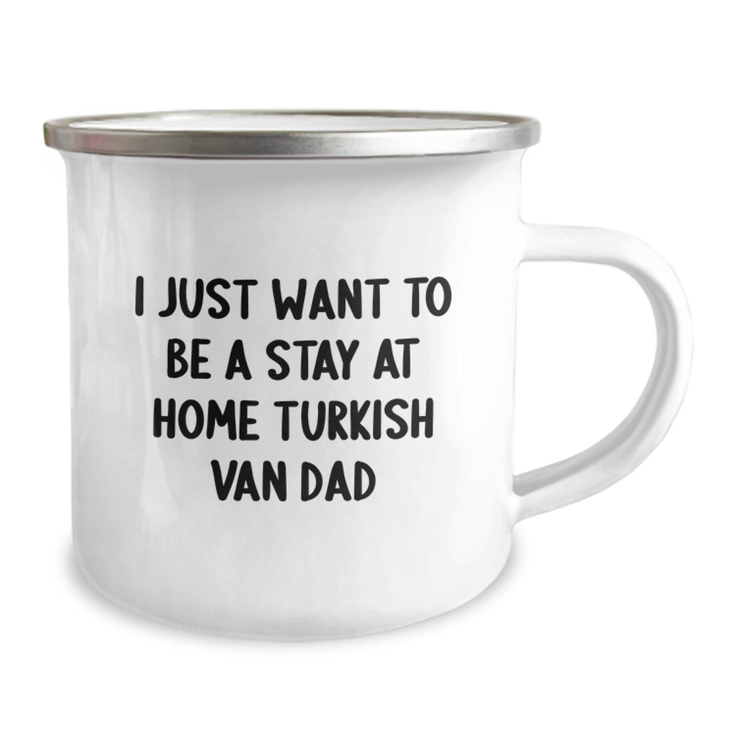 Turkish Van Cat Lovers Gifts from Dad for Graduation Unique Camping Mugs, I Just Want To Be A Stay At Home Dad, Funny Quote, 12 oz Stainless Steel with Enamel Finish - Image 2