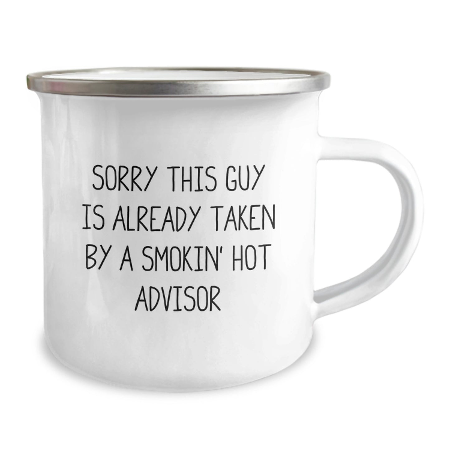 Funny Advisor Gifts from Friends to Graduating Advisors, 'Sorry This Guy Is Already Taken By A Smokin' Hot Advisor' Quote on a Unique Camping Mug - Image 2