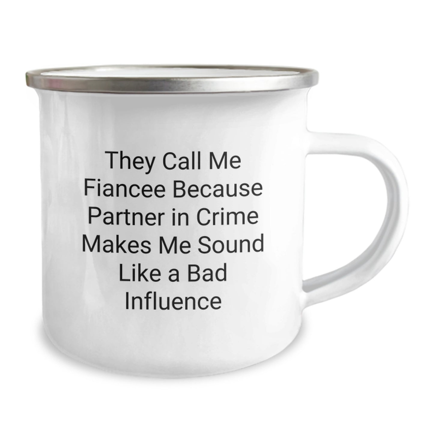 Funny Fiancee Gifts, Camping Mug for Her, 'They Call Me Fiancee Because Partner In Crime Makes Me Sound Like A Bad Influence' Quote, Birthday Unique Gifts from Friends, Family - Image 2