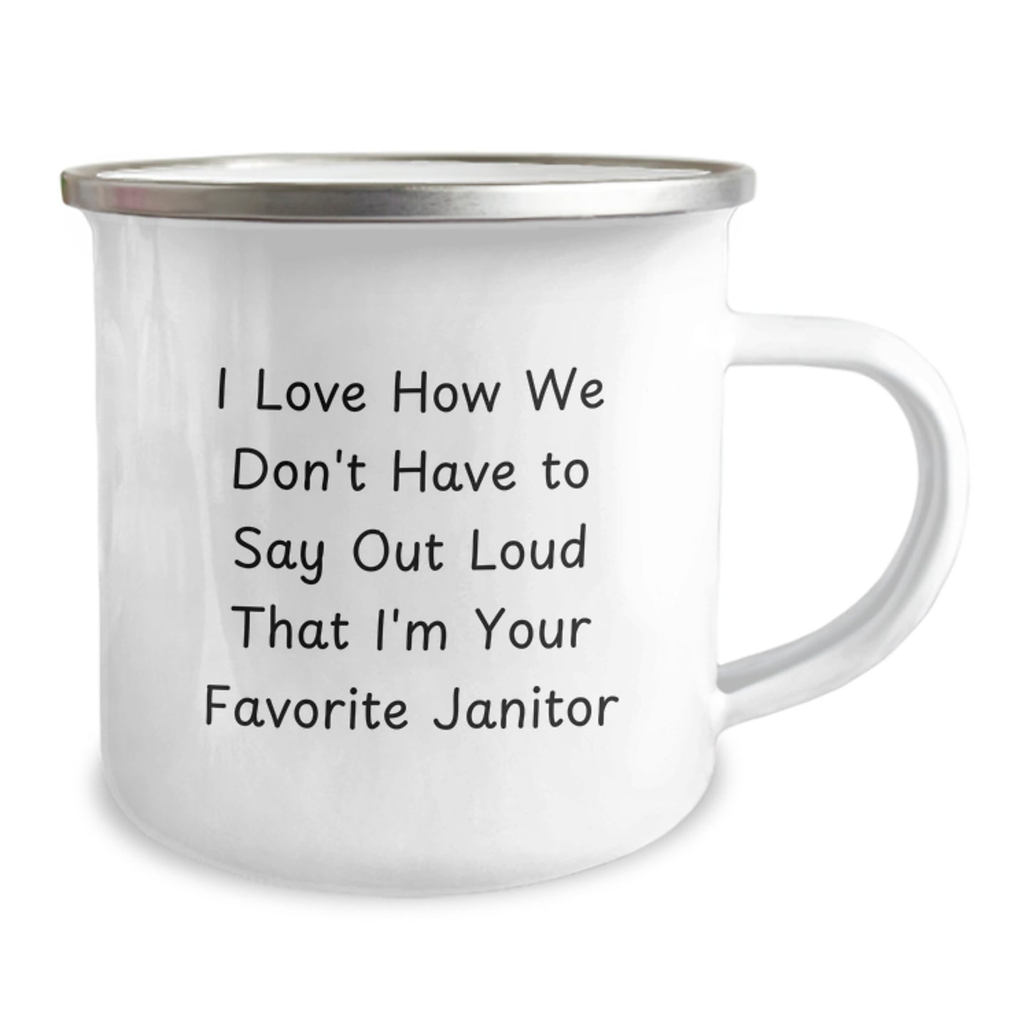 Funny Janitor Gifts for Men from Coworkers - I Love How We Don't Have To Say Out Loud That I'm Your Favorite Janitor - Camping Mug for Graduation, Unique Gifts for Friends - Image 2