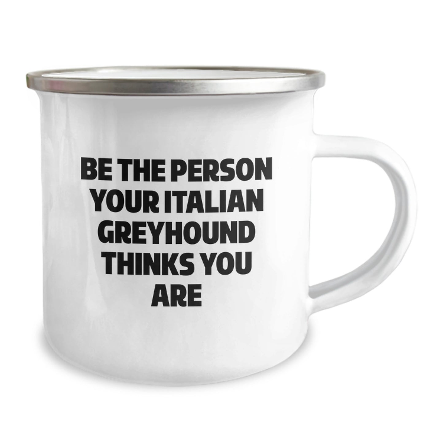 Funny Italian Greyhound Dog Gifts from Friends for Birthday Camping Mug - Be The Person Your Italian Greyhound Thinks You Are - Image 2