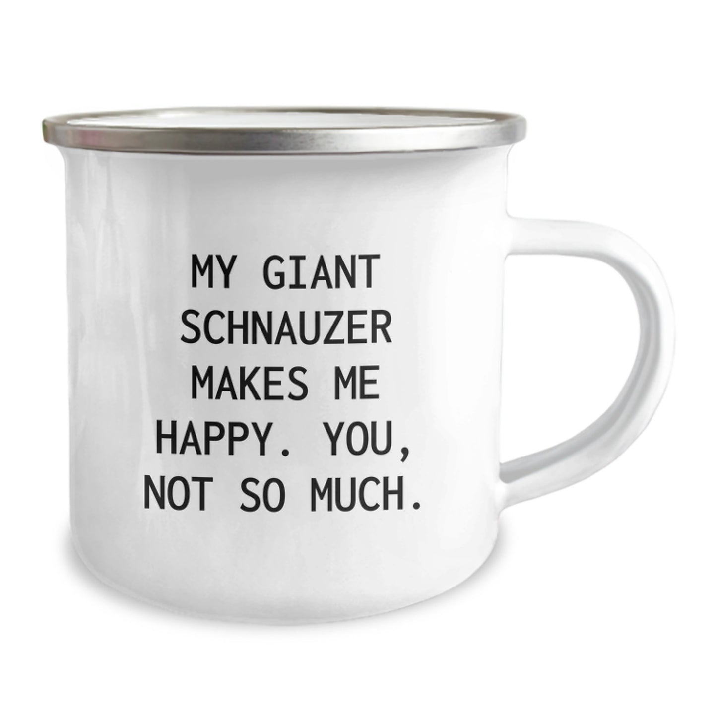 Sarcastic Giant Schnauzer Dog Gifts for Men - Funny Camping Mug from Friends - 'My Giant Schnauzer Makes Me Happy. You, Not So Much.' Quote Birthday Unique Gifts - Image 2
