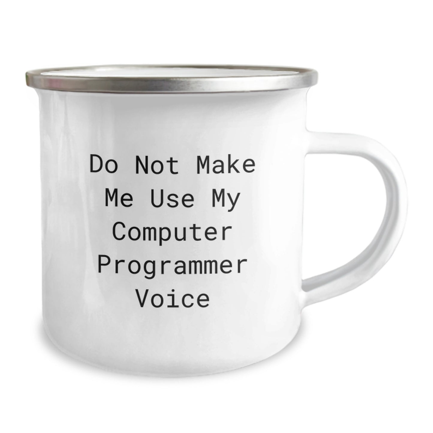 Funny Computer Programmer Camping Mug, Gift from Friends, Do Not Make Me Use My Computer Programmer Voice, Birthday Unique Gifts for Computer Programmer - Image 2