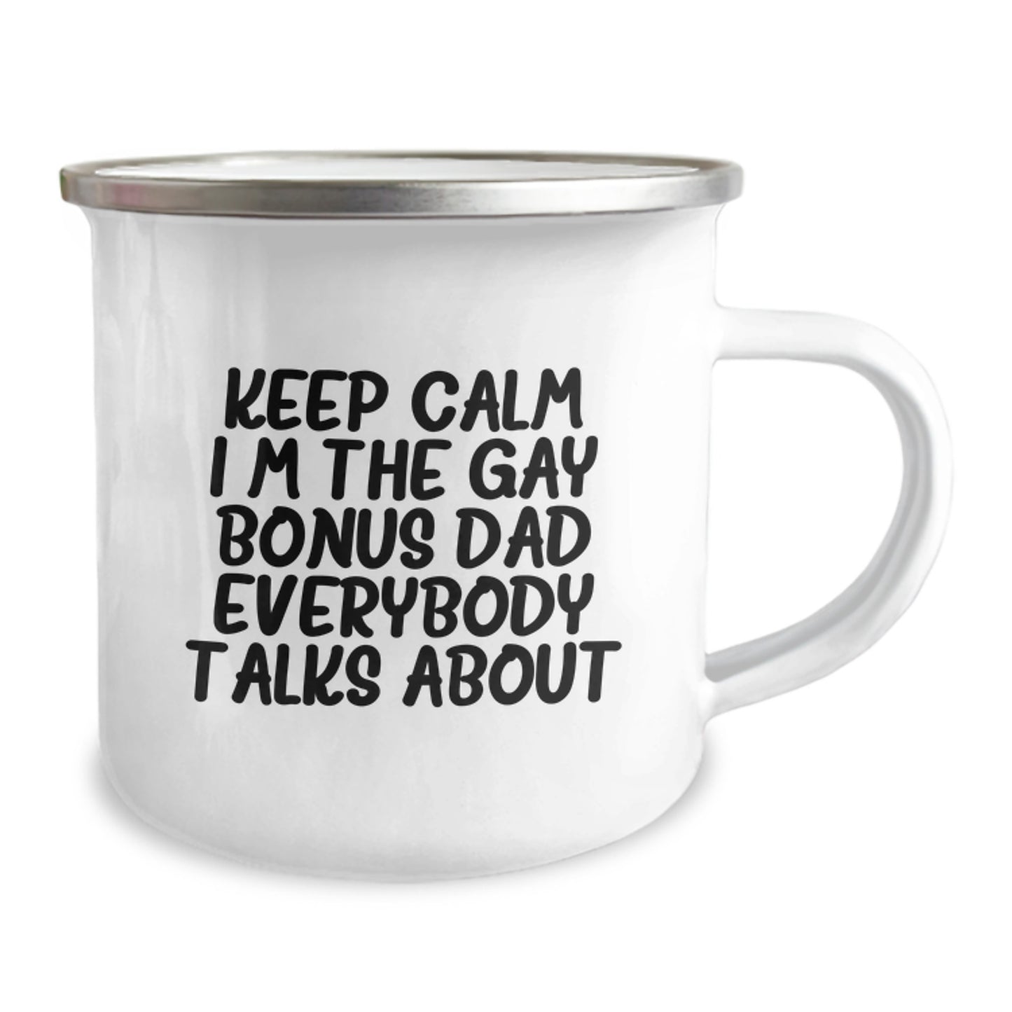 Funny Bonus Dad Gifts, Keep Calm I'm The Gay Bonus Dad Everybody Talks About Camping Mug for Birthday, Gifts from Men to Bonus Dad - Image 2