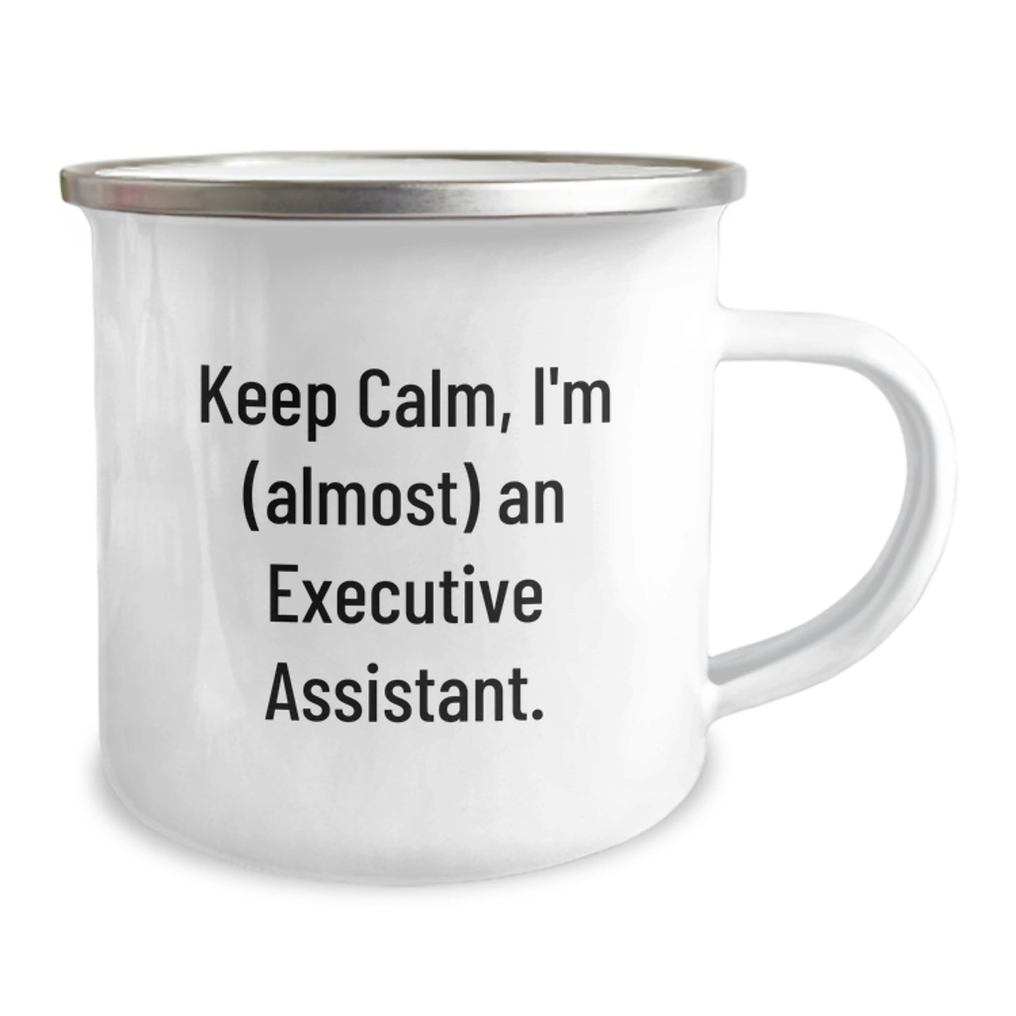 Funny Executive Assistant Gifts: Keep Calm, I'm (almost) An Executive Assistant. - Enamel Camping Mug for Graduation, Ideal Gifts from Friends to Executive Assistants - Image 2