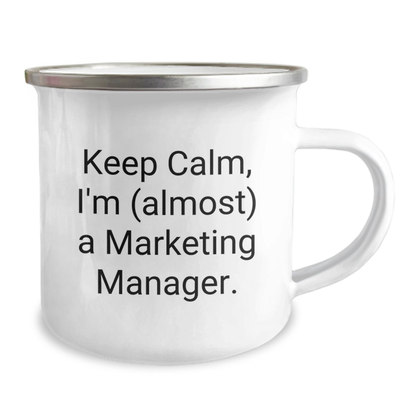 Marketing Manager Gifts Funny Keep Calm I'm (almost) A Marketing Manager. 12 oz Camping Mug for Graduation - Image 2