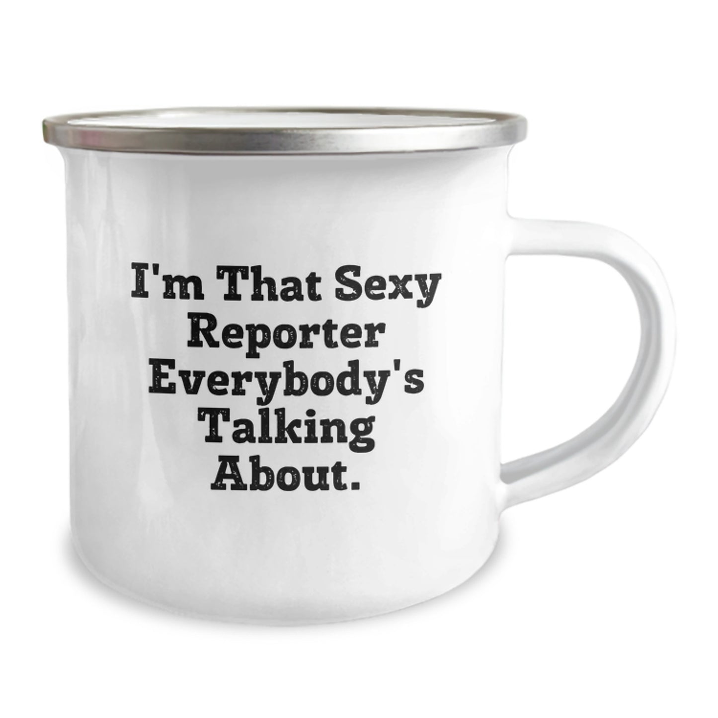 Funny Reporter Gifts from Men to Friends, I'm That Sexy Reporter Everybody's Talking About. Birthday Unique Gifts for Reporter Women, Camping Mug for Reporter Enthusiasts - Image 2