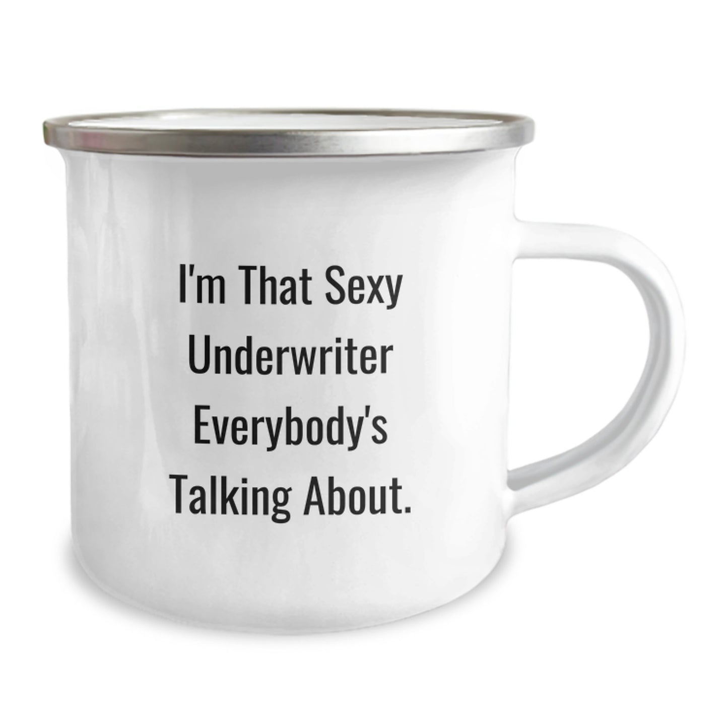 Funny Underwriter Gifts from Friends to Underwriter, I'm That Sexy Underwriter Everybody's Talking About. Graduation Celebration Unique Gifts for Underwriter, Men, or Women Camping Mug - Image 2