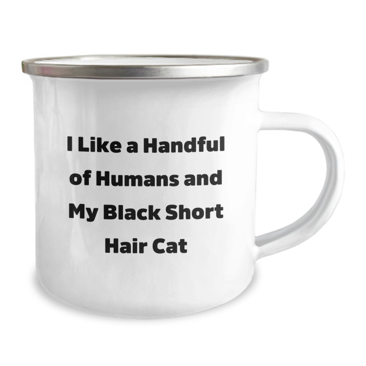 Funny Black Short Hair Cat Lover Gifts from Family to Friends - I Like A Handful Of Humans And My Black Short Hair Cat Camping Mug for Graduation - Image 2