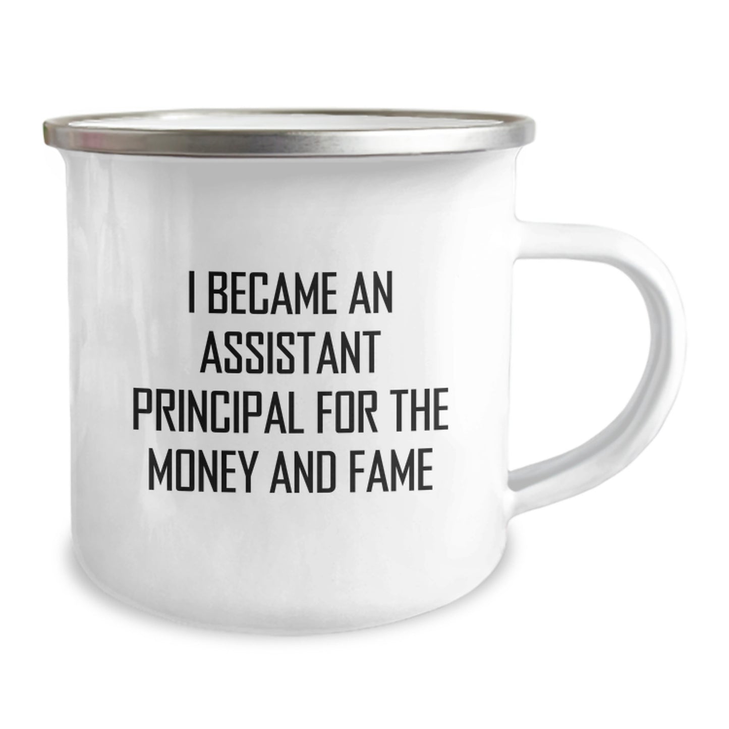 Funny Assistant Principal Gifts For Graduation - 'I Became An Assistant Principal For The Money And Fame' Camping Mug For Men, Women, Coworkers, Family, Friends - Image 2