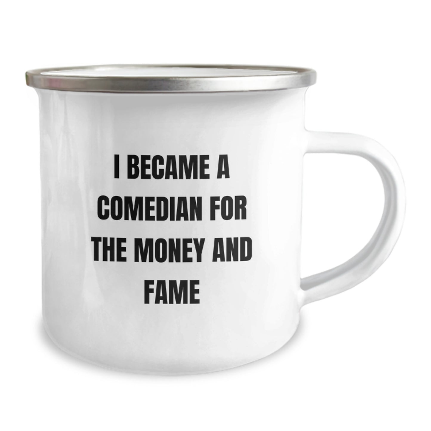 Comedian Gifts from Friends, Funny Camping Mugs for Graduation, I Became A Comedian For The Money And Fame - Image 2