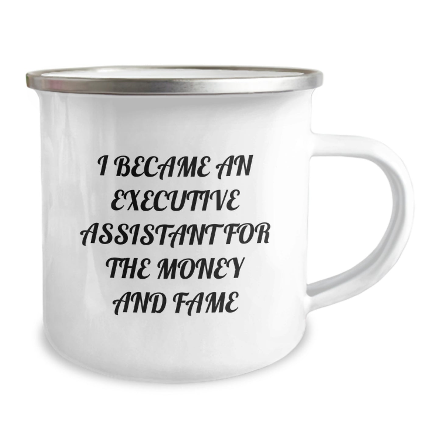 Executive Assistant Gifts from Friends - I Became An Executive Assistant For The Money And Fame Inspired Camping Mug, Graduation Unique Gifts for Executive Assistant Men and Women - Image 2