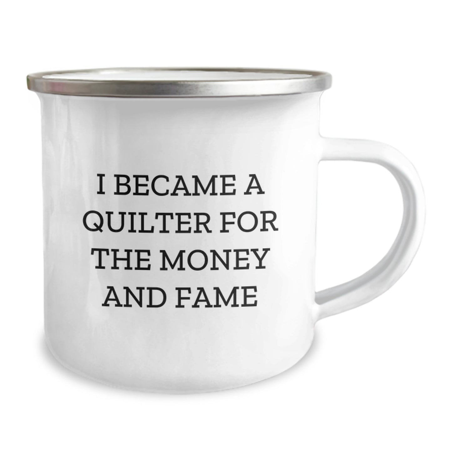 Quilter's Humorous Camping Mug Gifts from Friends for Birthday, 'I Became A Quilter For The Money And Fame' Quote - Image 2