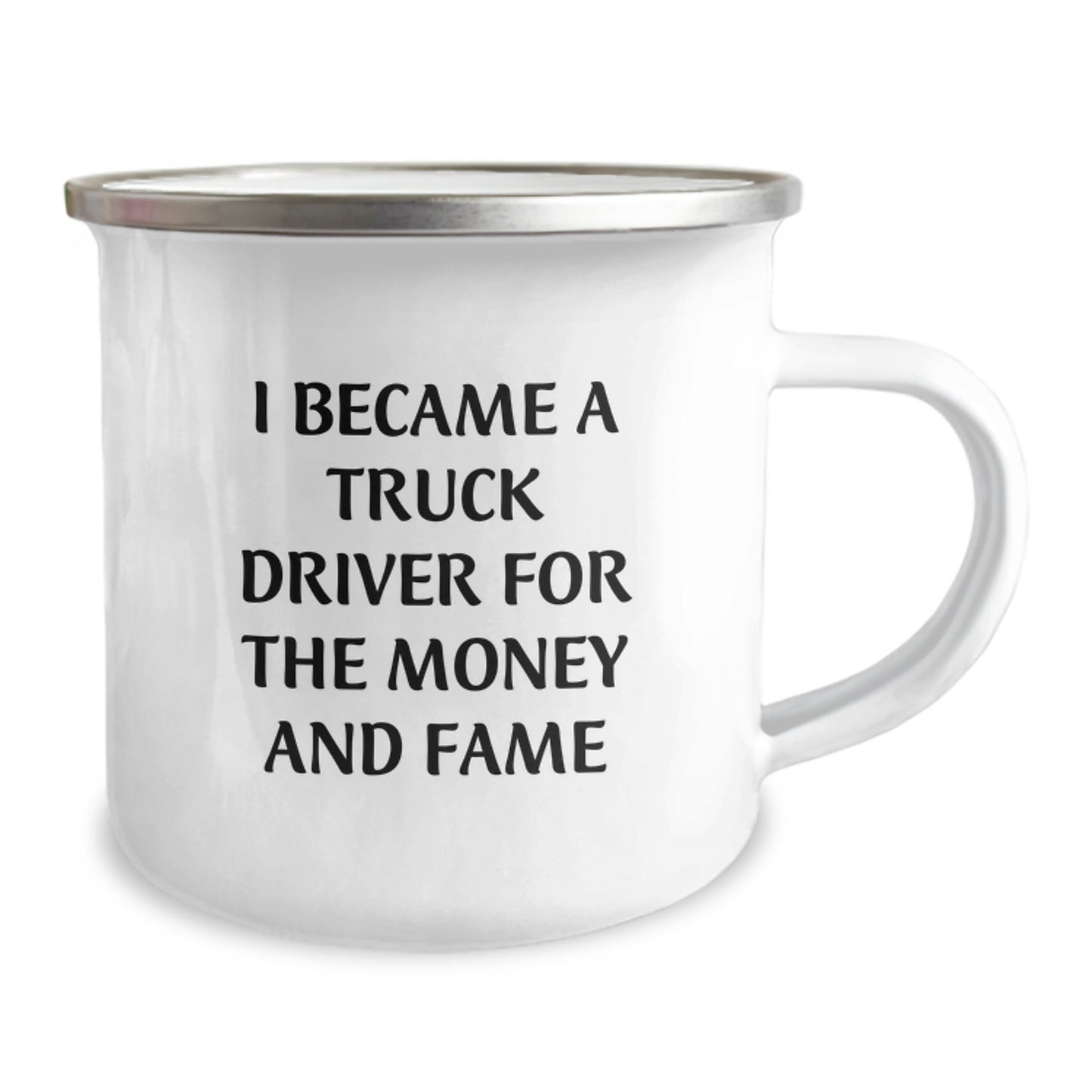 Funny Truck Driver Gifts from Friends and Family - I Became A Truck Driver For The Money And Fame Camping Mug for Birthday - Image 2
