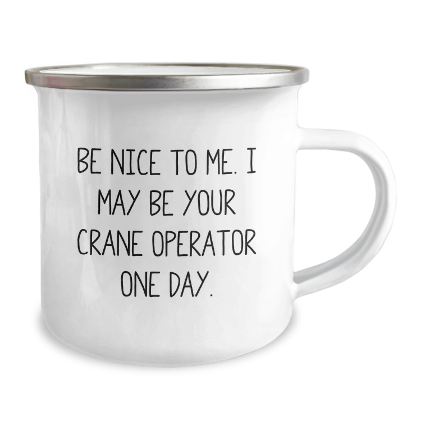 Funny Crane Operator Gifts from Friends - Be Nice To Me. I May Be Your Crane Operator One Day. Birthday Unique Gifts for Men, Women, Family - Image 2