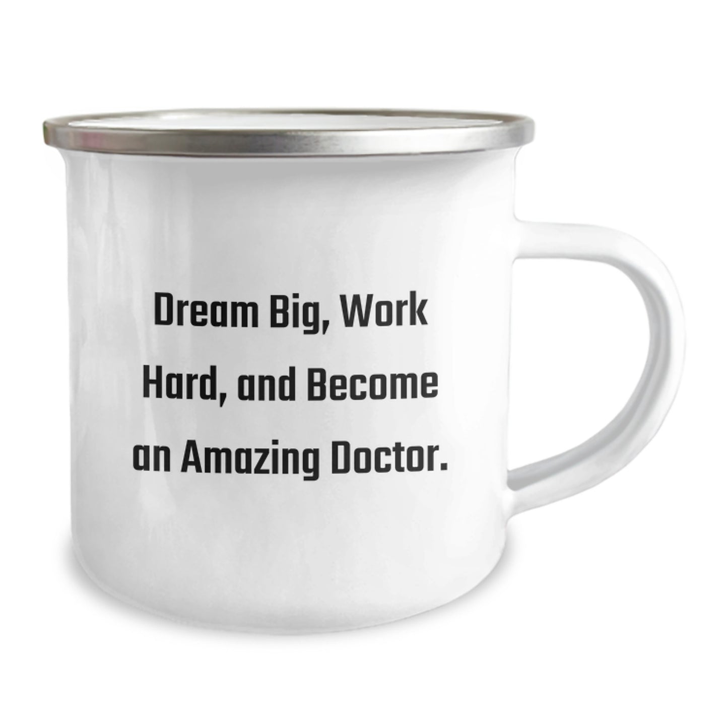 Funny Doctor Gifts for Graduation - 'Dream Big, Work Hard, And Become An Amazing Doctor.' Enamel Camping Mug from Friends - Image 2