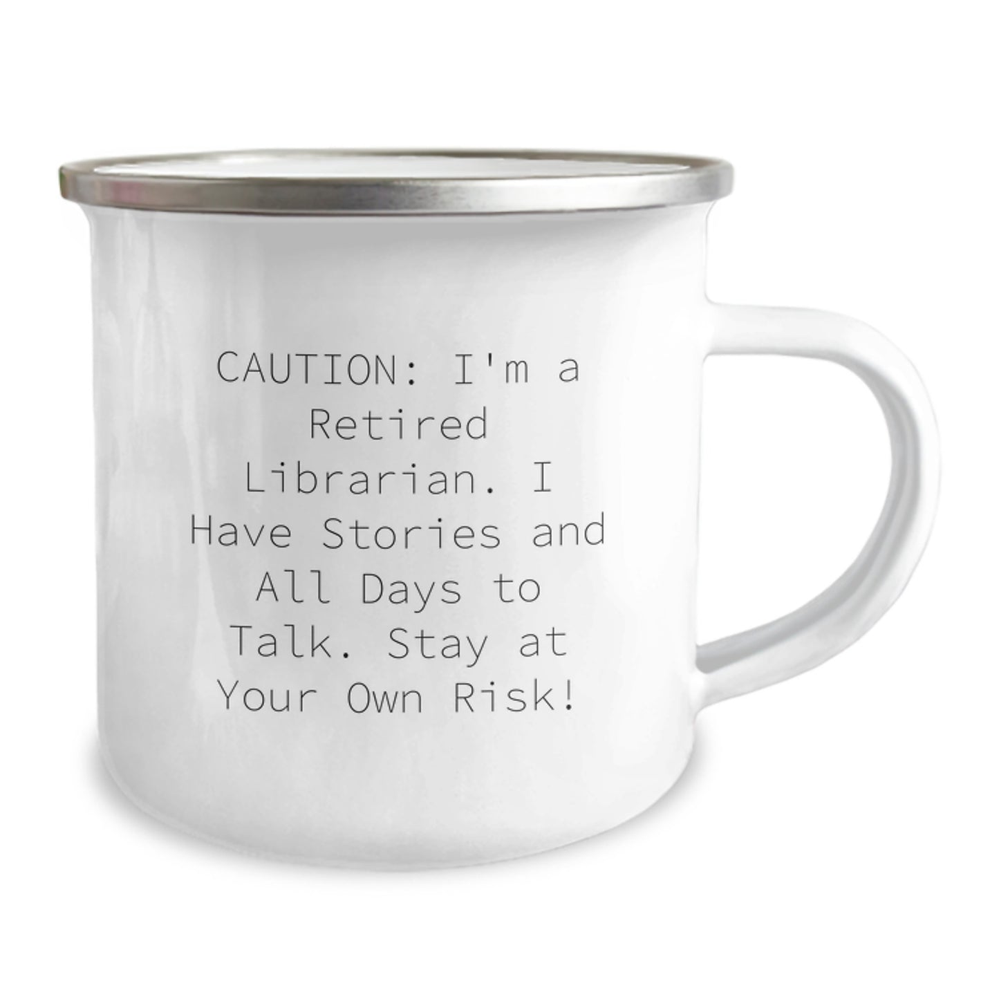 Funny Librarian Gifts from Friends for Librarian's Birthday Unique Camping Mug, 'Caution: I'm A Retired Librarian...' - 12 oz Stainless Steel with Enamel Finish - Image 2