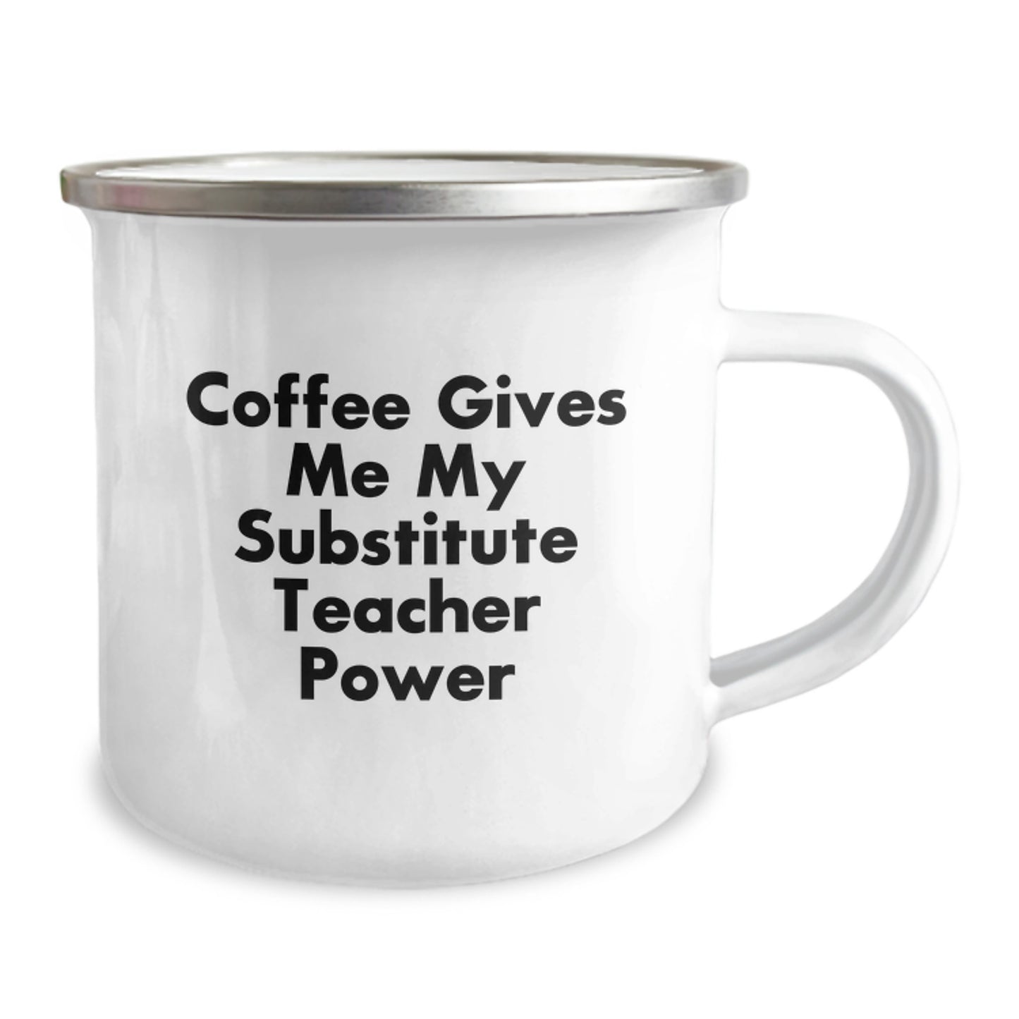 Funny Substitute Teacher Gifts for Birthday - Coffee Lover's 'Coffee Gives Me My Substitute Teacher Power' Camping Mug, Enamel Finish, 12 oz - Image 2
