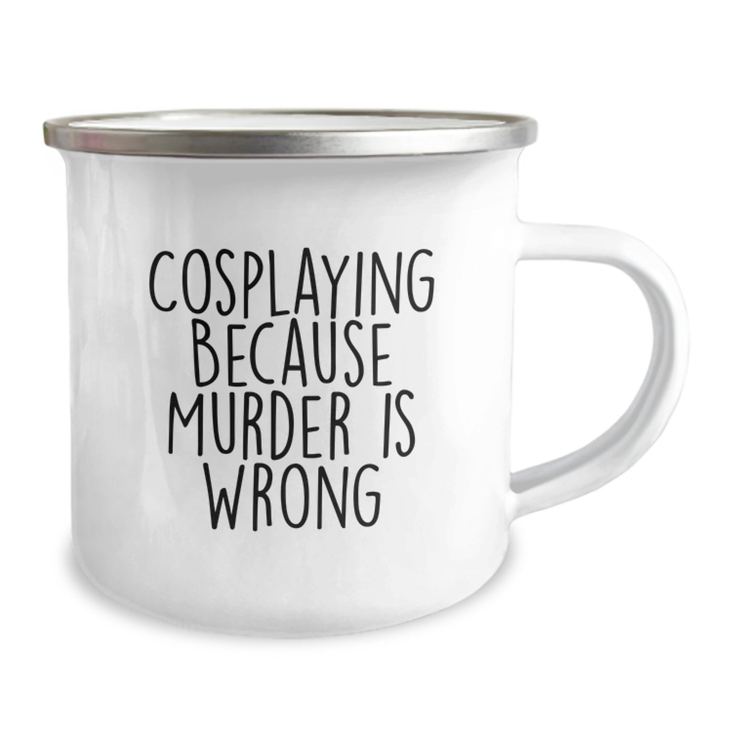 Cosplaying Gifts for Friends from Men - 'Cosplaying Because Murder Is Wrong' Funny Camping Mug for Birthday, Stainless Steel with Enamel Finish - Image 2