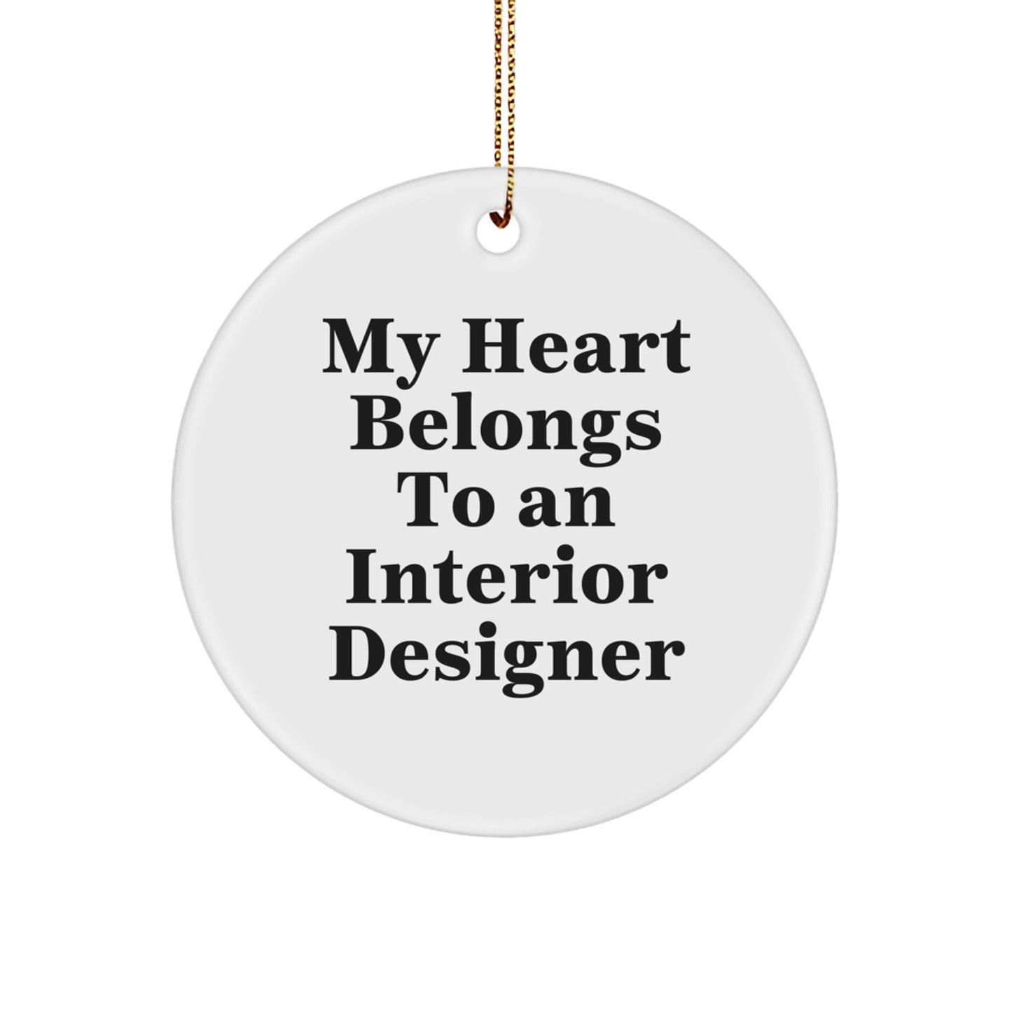 Interior Designer Gifts From Friends Christmas Unique Circle Ornament 'My Heart Belongs To An Interior Designer' - Image 1