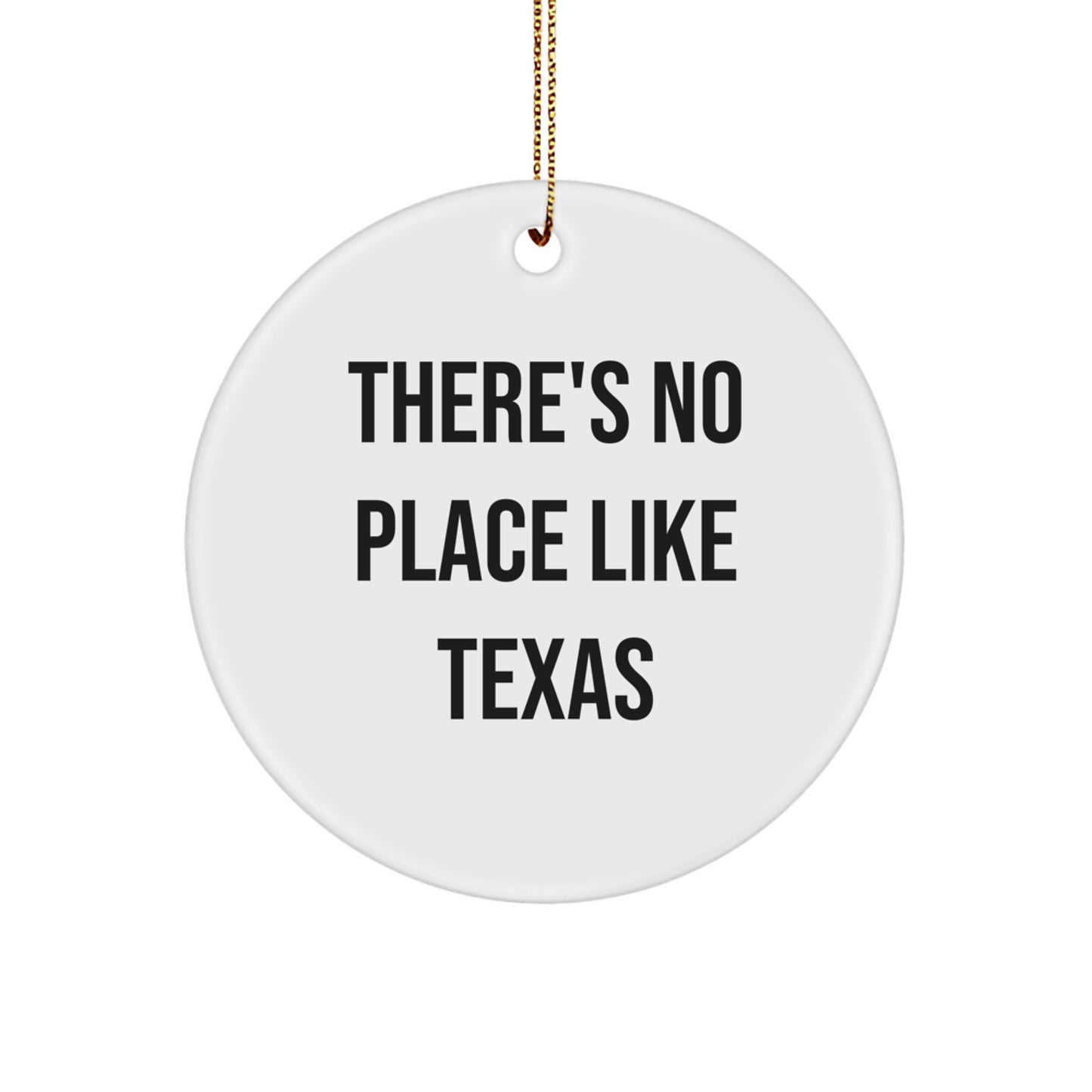 Gifts from Texas for Texas Lovers - There's No Place Like Texas Circle Ornament, White, 2.75 Inch Tall, Perfect for Christmas Decorations - Image 1