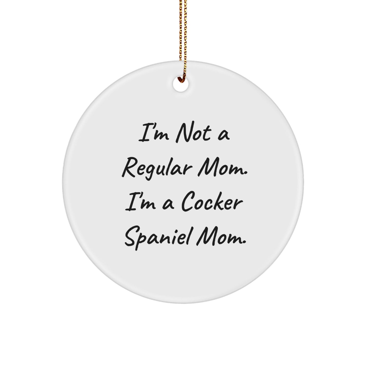 Cocker Spaniel Mom Funny Quote Circle Ornament Gifts for Christmas from Family - Image 1