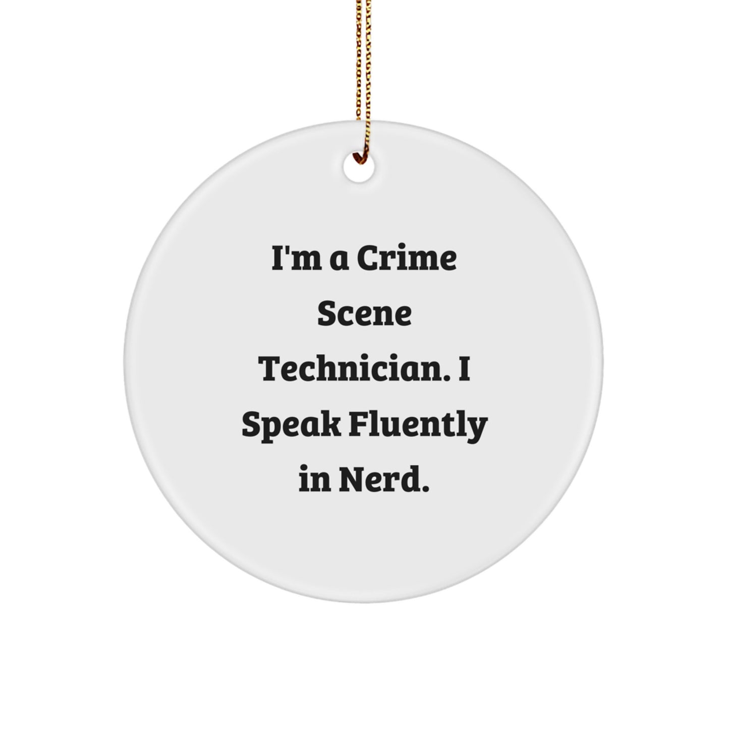 Fun Crime Scene Technician Gifts from Friends for Crime Scene Technicians, 'I'm A Crime Scene Technician. I Speak Fluently In genius.' Circle Ornament, Christmas Unique - Image 1