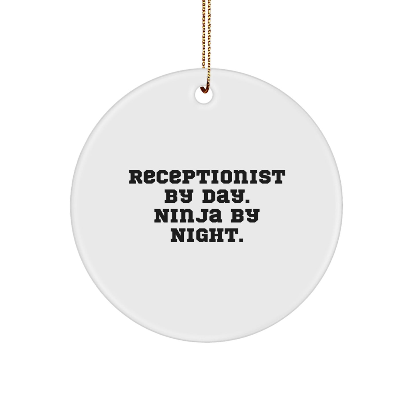 Receptionist Gifts, Circle Ornament, 'Receptionist By Day. Ninja By Night.' Quote, Christmas, Gifts from Family, Gifts for Receptionist - Image 1