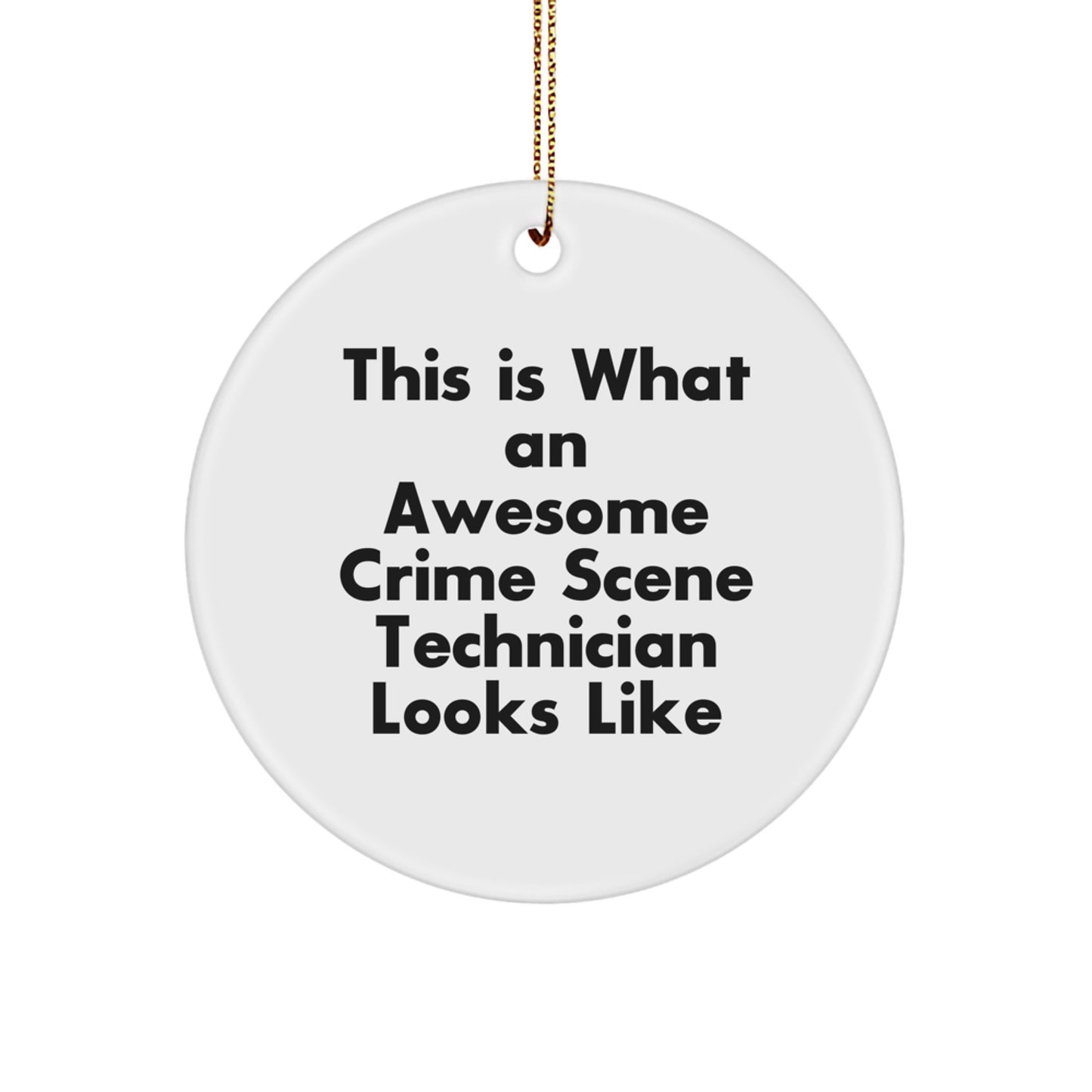 Crime Scene Technician Gifts from Friends - 'This Is What An Awesome Crime Scene Technician Looks Like' - Circle Ornament for Christmas - Image 1