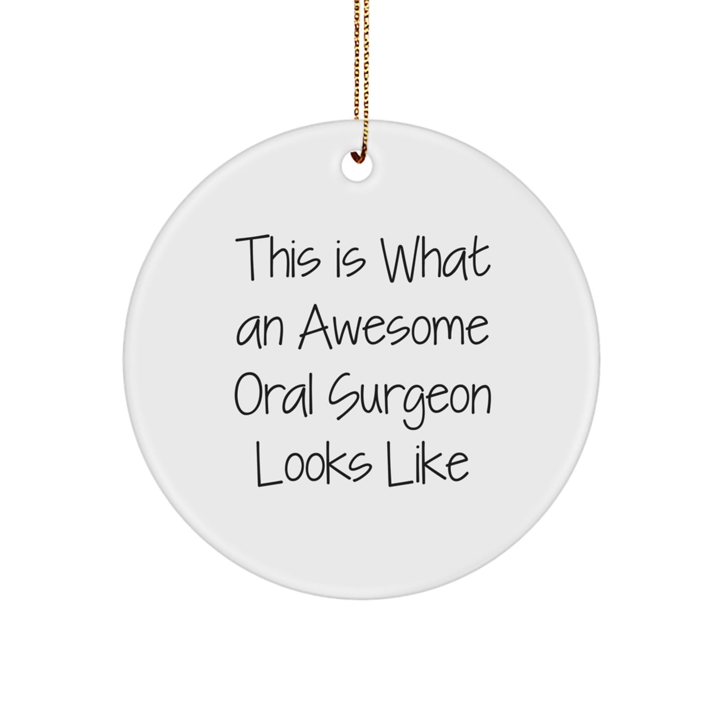 Funny Oral Surgeon Gifts from Men - This Is What An Awesome Circle Ornament Looks Like, Christmas Unique Gifts for Oral Surgeon - Image 1