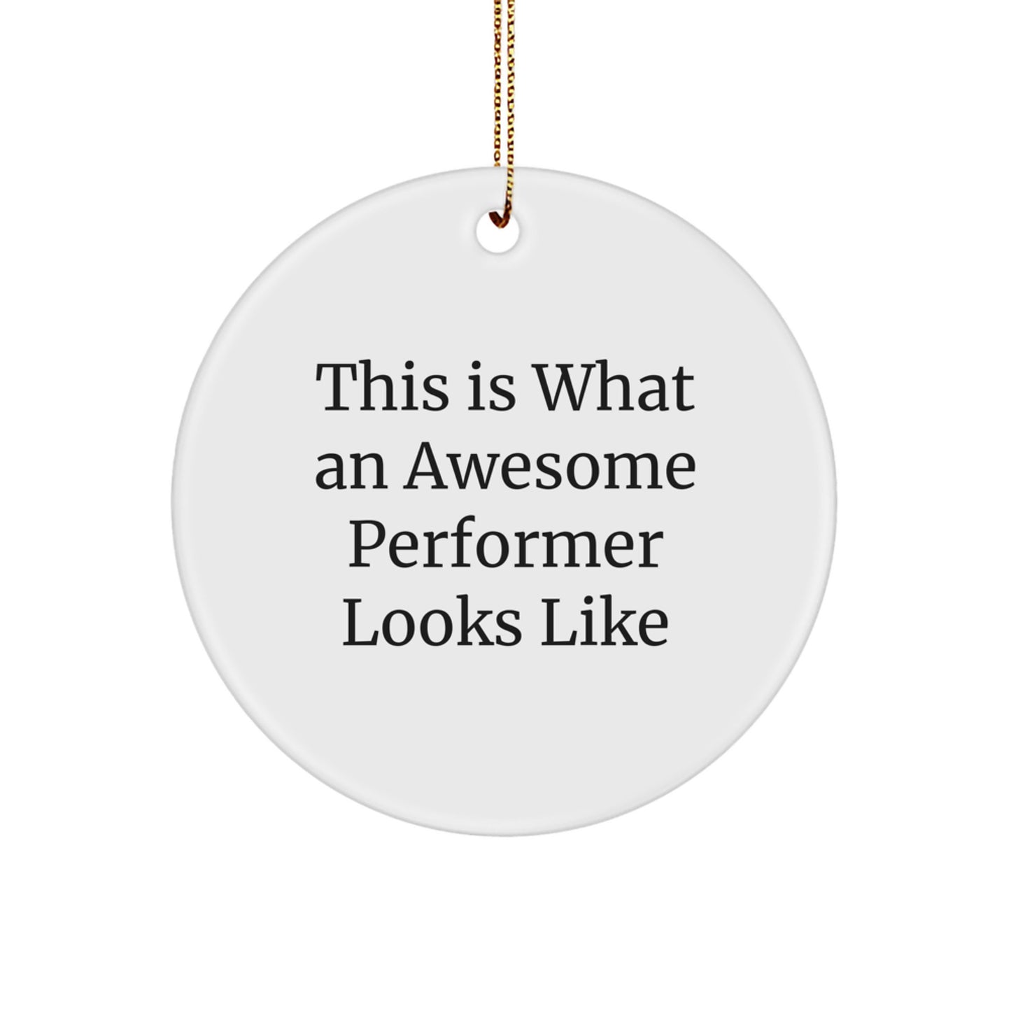 Funny Performer Gifts from Friends, This Is What an Awesome Performer Looks Like Circle Ornament for Christmas, Gifts for Men, Women, and Friends - Image 1