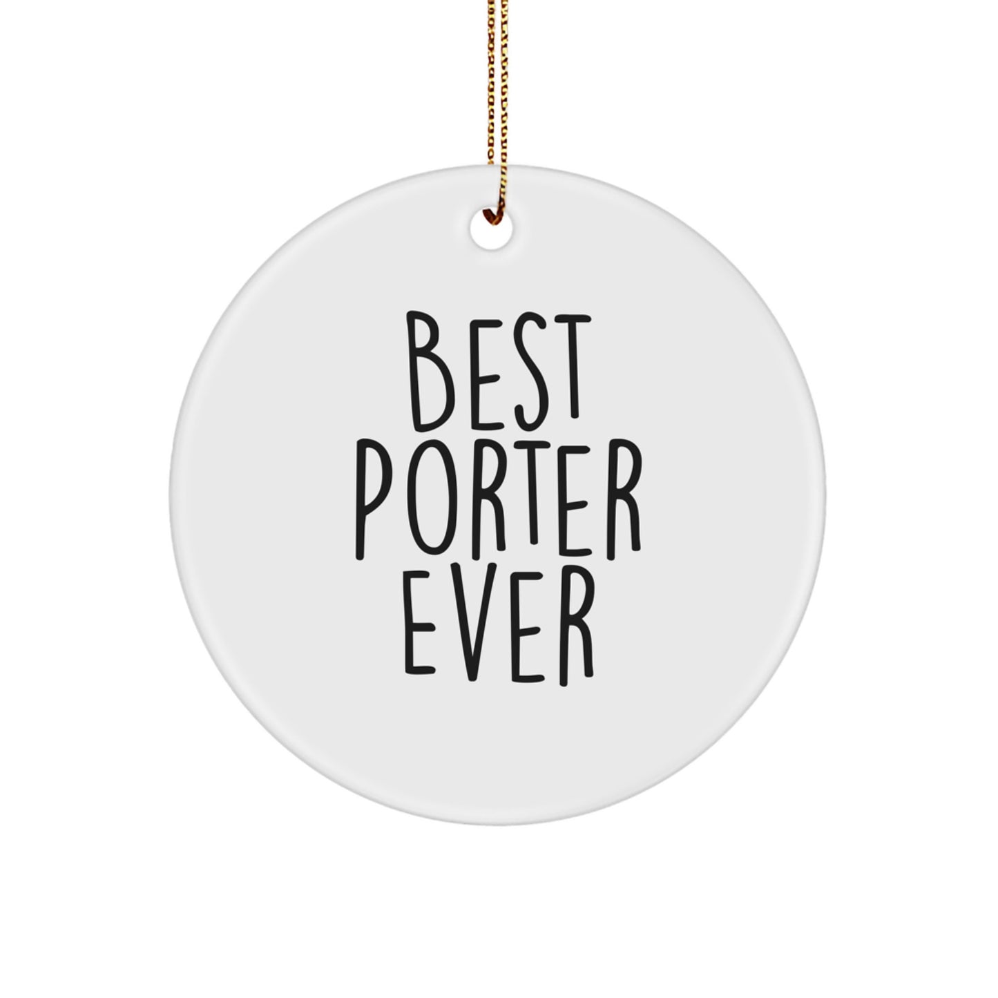 Funny Best Porter Ever Gifts for Porter from Men, Women, or Friends - Circle Ornament for Christmas - Image 1