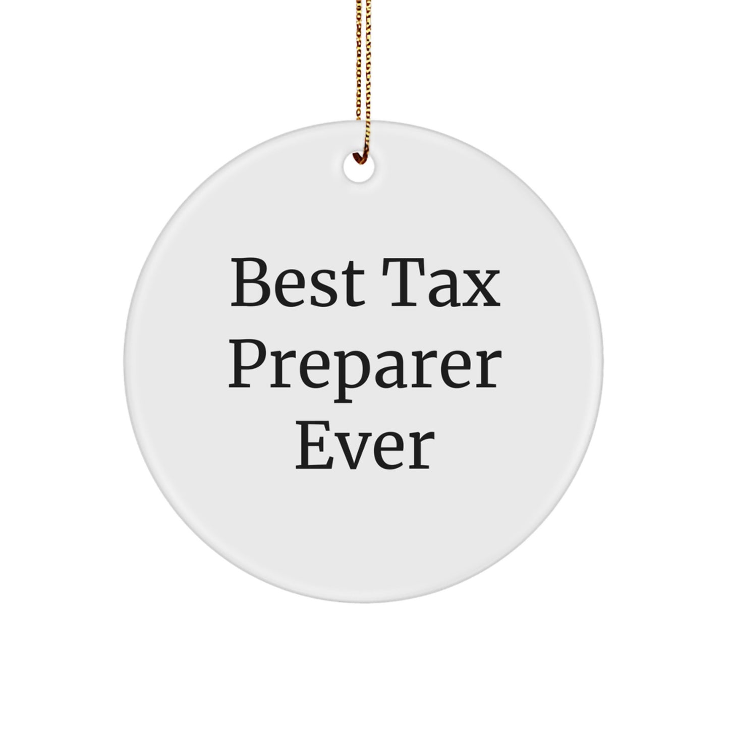 Funny Tax Preparer Gifts for Women, Best Tax Preparer Ever Circle Ornament, White, Christmas Unique Gifts from Friends, Family to Coworkers - Image 1