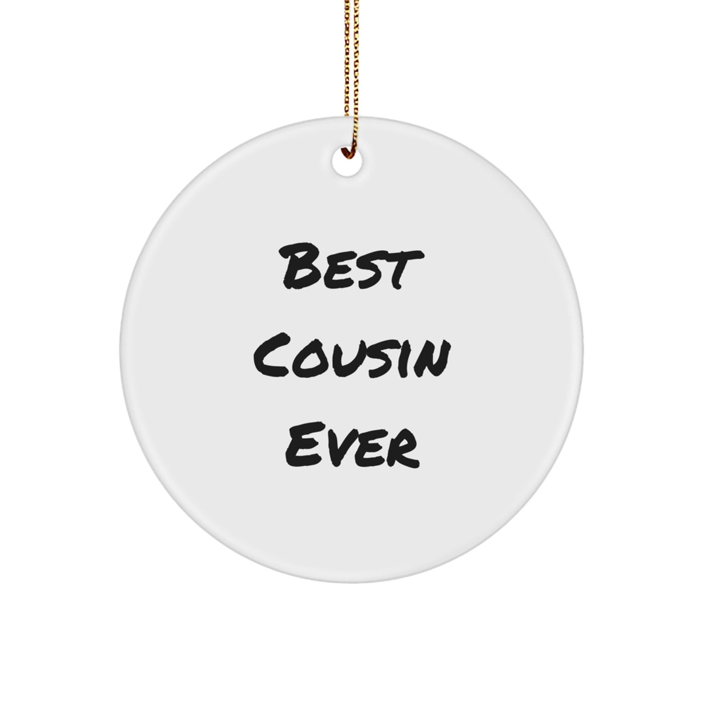 Funny Cousin Gifts from Best Cousin Ever Circle Ornament for Christmas, 'Best Cousin Ever' Quote, Gift for Cousin, Family, and Friends - Image 1