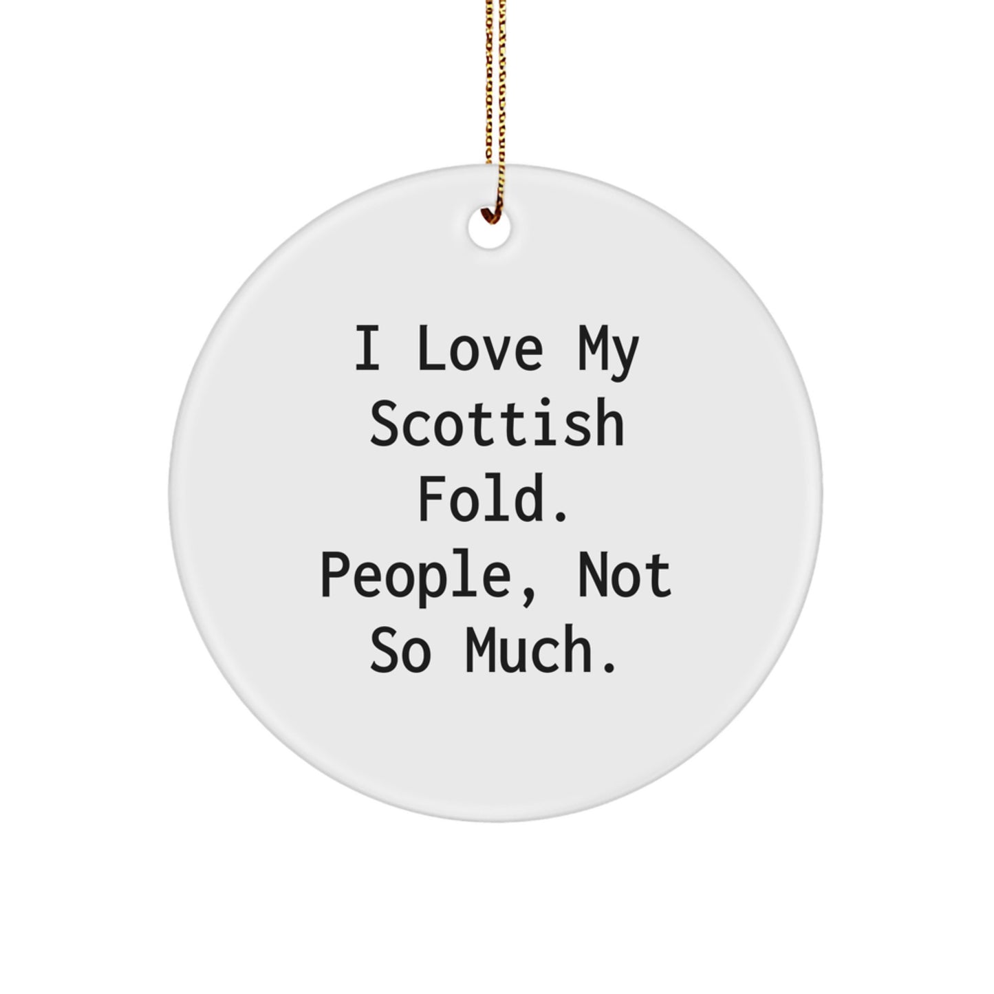 Scottish Fold Cat Lovers Gifts from Friends, Circle Ornament with Funny Quote, Christmas Unique Presents for Family - Image 1