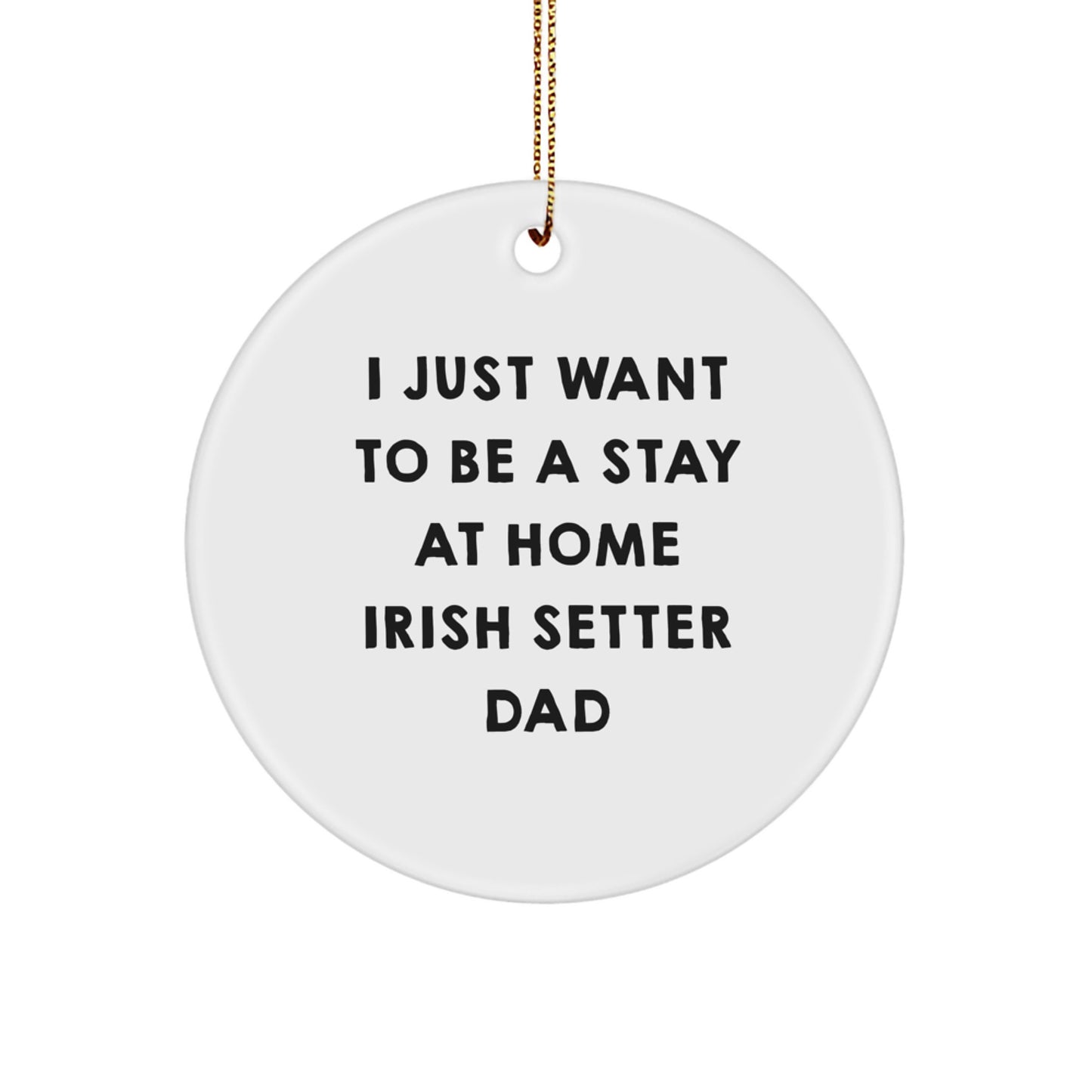 Irish Setter Dad Gifts, Funny Quotes, Circle Ornaments, Christmas Unique Finds, Gifts from Dad for Irish Setter Dog Owners - Image 1