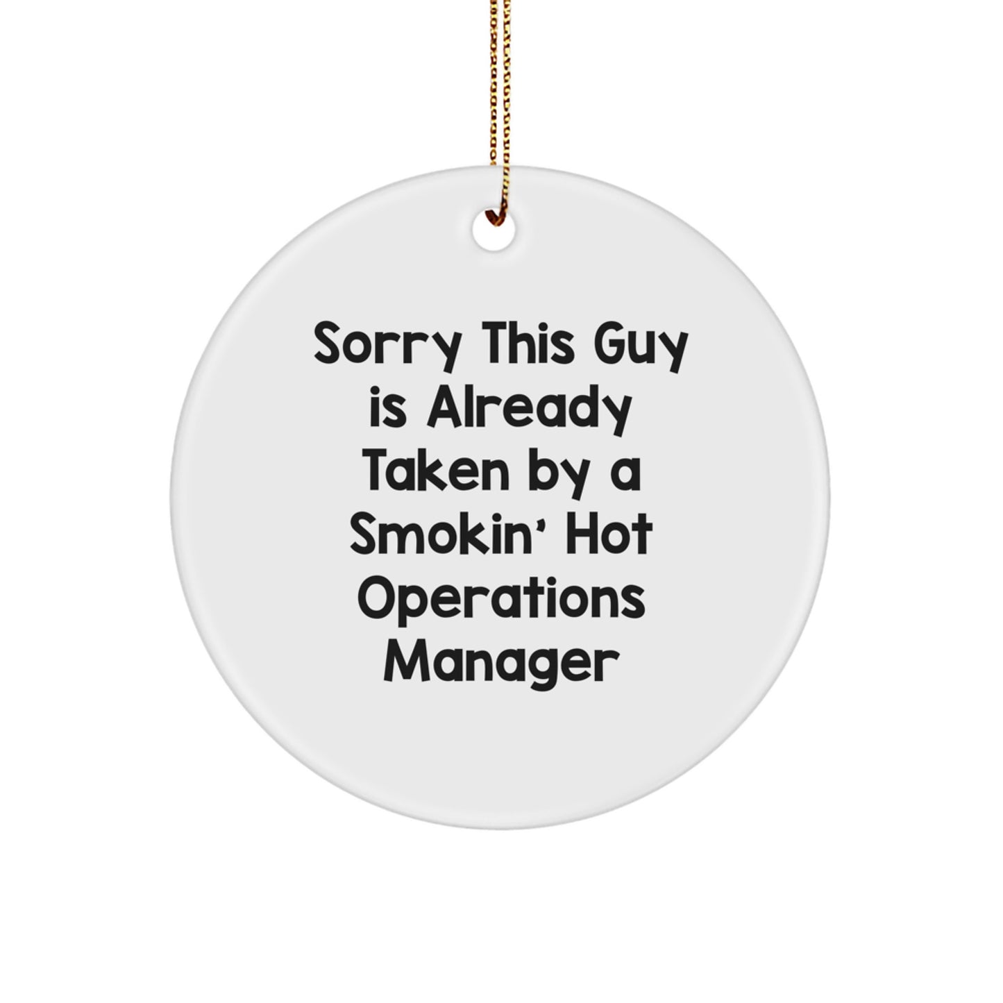 Funny Operations Manager Gifts - Sorry This Guy Is Already Taken Circle Ornament, Gifts from Men to Operations Manager, Christmas Unique Gifts - Image 1