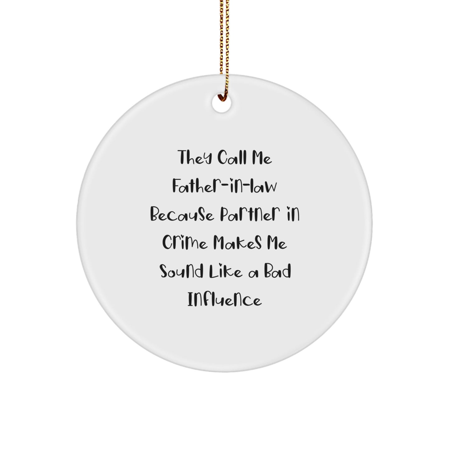 Father-in-law Gifts, Circle Ornament, Funny Quote, Christmas Unique Gifts from Men to Father-in-law, Gifts for Father-in-law - Image 1