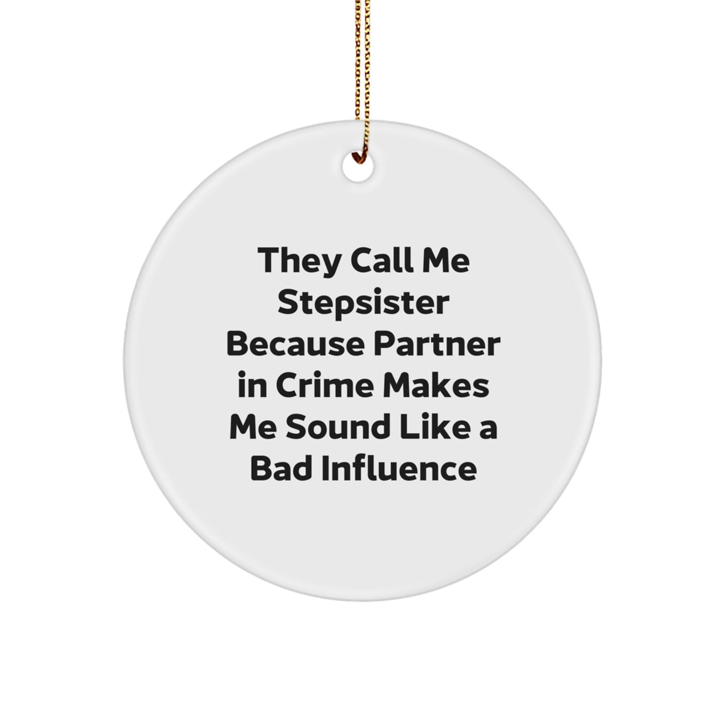 Funny Stepsister Gifts, Circle Ornament with Partner in Crime Quote, Christmas Decor, Gifts from Friends, for Stepsister - Image 1