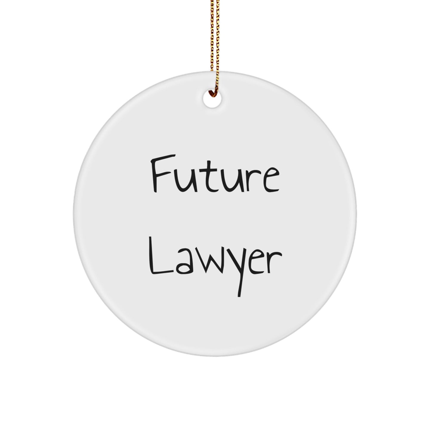 Funny Future Lawyer Christmas Circle Ornament Gifts from Friends, Perfect for Lawyer Men or Women, Inspirational Quote - Image 1